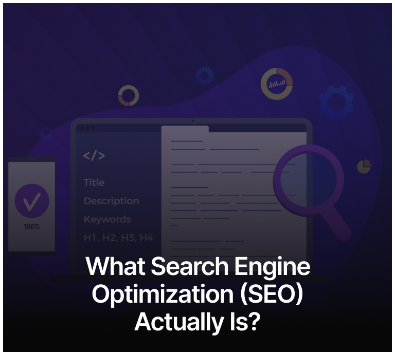 What Search Engine Optimization (SEO) actually is?