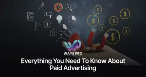 Everything You Need to Know About Paid Advertising
