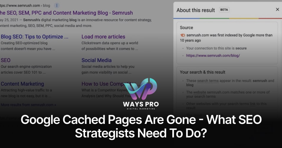 Google Cached Pages Are Gone - What SEO Strategists Need to Do