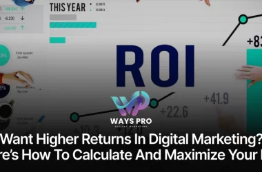 Want Higher Returns in Digital Marketing_ Here’s How to Calculate and Maximize Your ROI