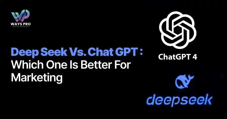 Deep seek vs. chat GPT _ which one is better for marketing