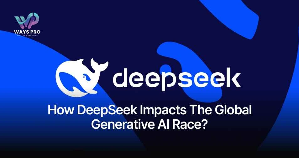 How DeepSeek Impacts the Global Generative AI Race_