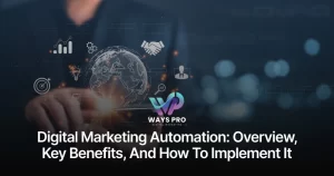 Digital Marketing Automation_ Overview, Key Benefits, and How to Implement It