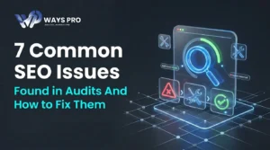 Common SEO Issues Uncovered During Audits and How To Fix Them